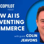 Colin Jeavons on The Media Copilot podcast