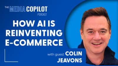 Colin Jeavons on The Media Copilot podcast